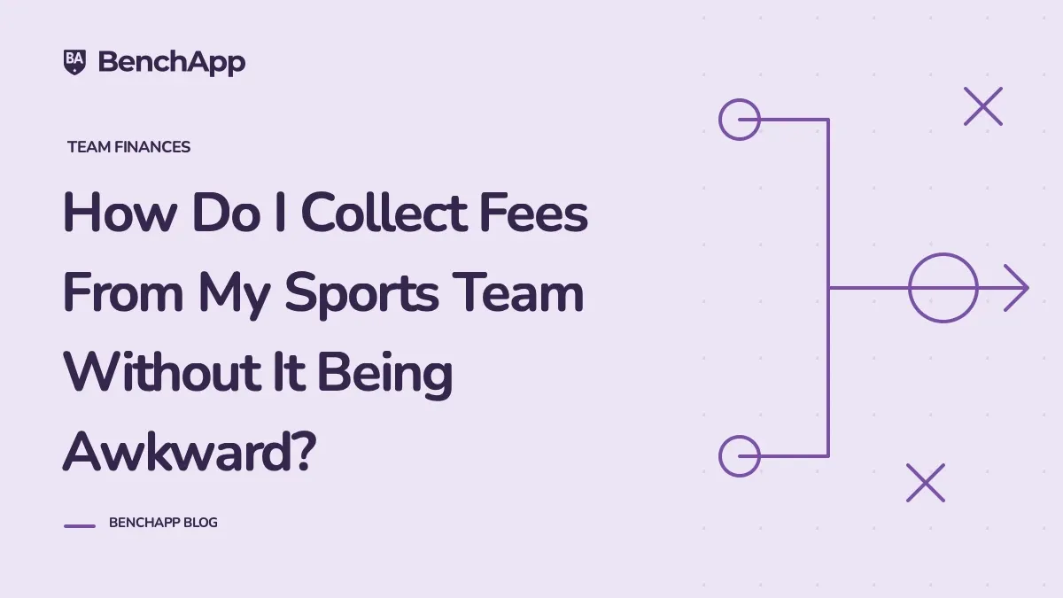 How Do I Collect Fees From My Sports Team Without It Being Awkward?